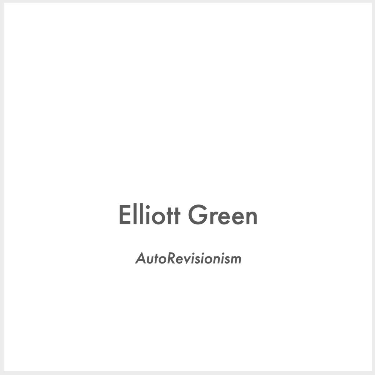 This is the cover of the Elliott Green catalog for AutoRevisionism and exhibition at Pamela Salisbury Gallery